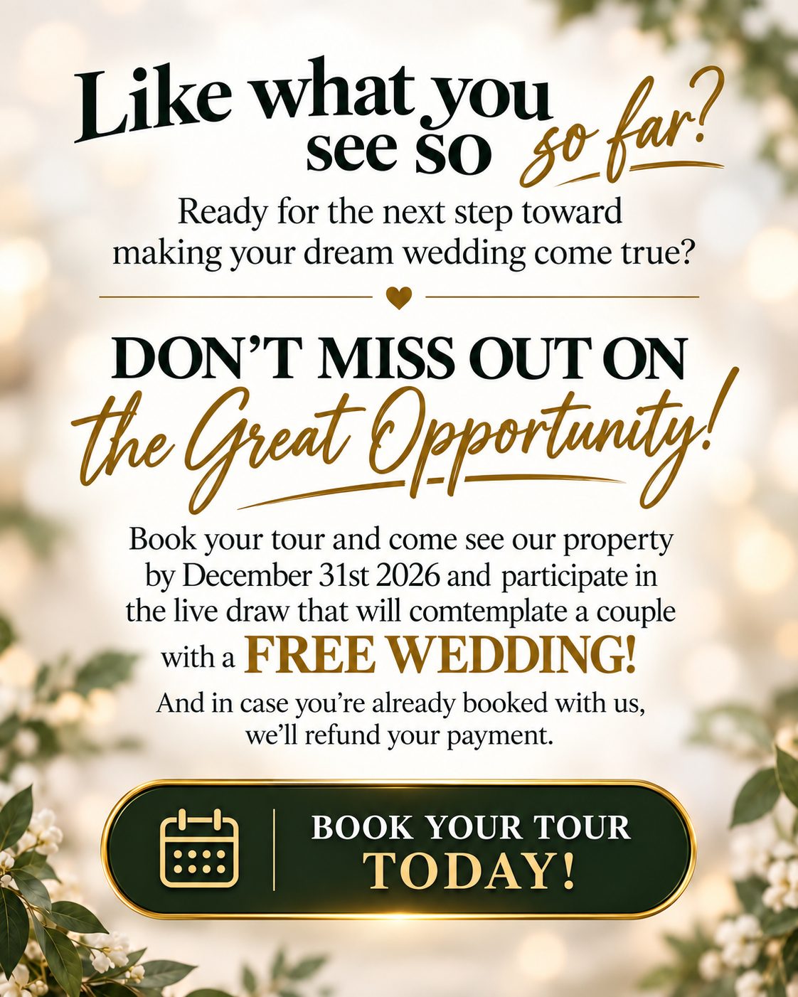 Like what you see so far? Don't miss out on the great opportunity — free wedding draw. Book your tour today!